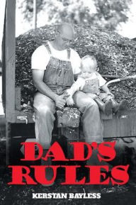 Title: Dad's Rules, Author: Kerstan Bayless