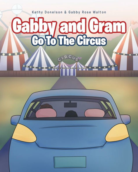 Gabby And Gram Go To The Circus