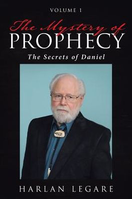 The Mystery of Prophecy: Volume 1, Secrets Daniel