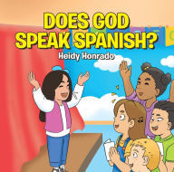 Title: Does God Speak Spanish?, Author: Heidy Honrado