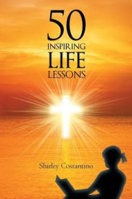 Title: 50 Inspiring Life Lessons, Author: Shirley Costantino