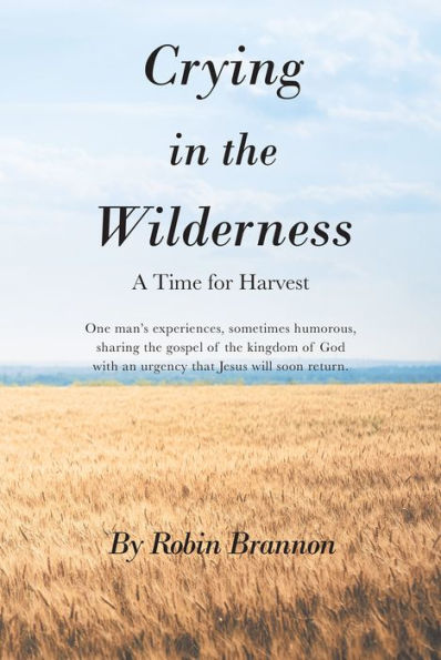 Crying in the Wilderness: A Time for Harvest