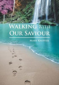 Title: Walking with Our Savior, Author: Marv Knipfer