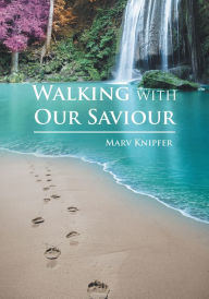 Title: Walking with Our Savior, Author: Marv Knipfer