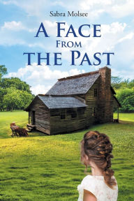 Title: A Face from the Past, Author: Sabra Molsee