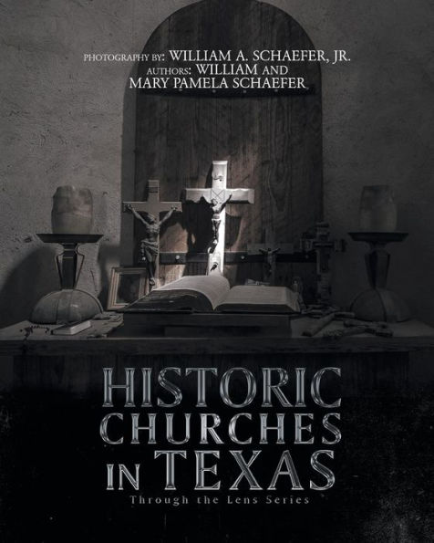 Historic Churches in Texas: Through the Lens Series