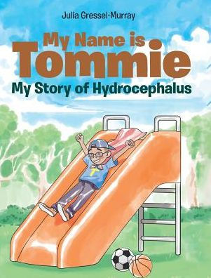 My Name is Tommie: Story of Hydrocephalus