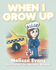 Title: When I Grow Up, Author: Melissa Evans