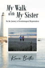 My Walk with My Sister: On the Journey of Frontotemporal Degeneration