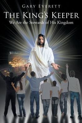 the King's Keeper: We Are Stewards of His Kingdom