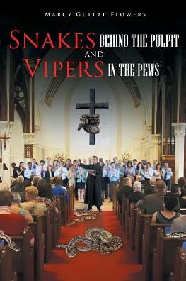 Snakes behind the Pulpit and Vipers Pews