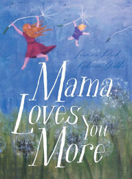 Title: Mama Loves You More, Author: Leanne Peck