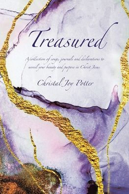 Treasured: A collection of songs, journals and declarations to unveil your beauty purpose Christ Jesus