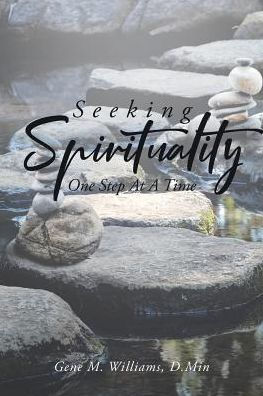 Seeking Spirituality: One Step At A Time