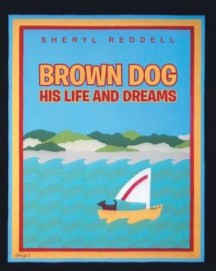 Brown Dog: His Life and Dreams