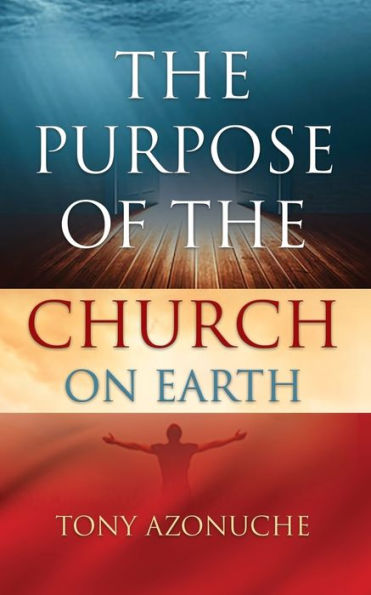 The Purpose Of The Church On Earth