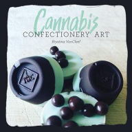 Title: Cannabis Confectionery Art, Author: Kystina Gallegos VanCleef