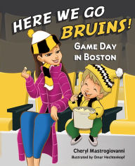 Ebooks zip download Here We Go Bruins! Game Day in Boston 9781643071152 by Cheryl Mastrogiovanni English version CHM MOBI PDB