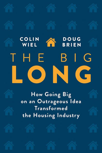 the Big Long: How Going on an Outrageous Idea Transformed Real Estate Industry