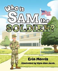 Title: Who is Sam the Soldier?, Author: Erin Morris
