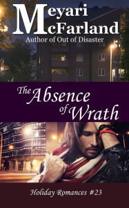 Title: The Absence of Wrath, Author: Meyari McFarland