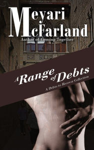 Title: A Range of Debts, Author: Meyari McFarland