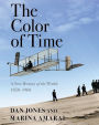 The Color of Time: A New History of the World: 1850-1960