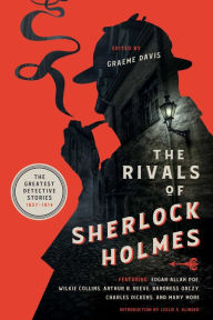 Title: The Rivals of Sherlock Holmes: The Greatest Detective Stories: 1837-1914, Author: Graeme Davis