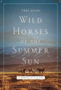 Wild Horses of the Summer Sun: A Memoir of Iceland