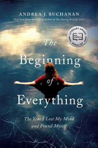 Title: The Beginning of Everything, Author: Andrea J Buchanan