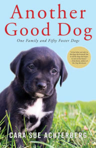 Title: Another Good Dog, Author: Cara Sue Achterberg