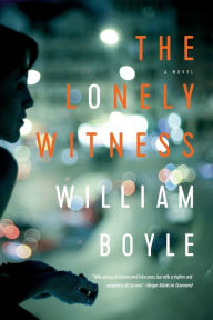 Title: The Lonely Witness, Author: William Boyle