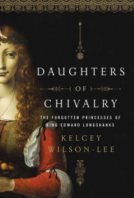 Title: Daughters of Chivalry, Author: Kelcey Wilson-Lee