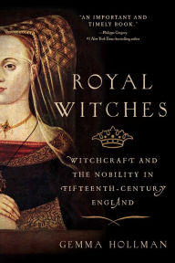 Download free books online for free Royal Witches: Witchcraft and the Nobility in Fifteenth-Century England English version