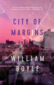 Title: City of Margins, Author: William Boyle