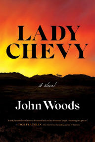 Best free download for ebooks Lady Chevy: A Novel by John Woods (English literature) 9781643134291 CHM PDF