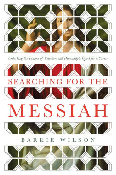 Searching for the Messiah: Unlocking "Psalms of Solomon" and Humanity's Quest a Savior