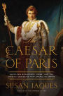 The Caesar of Paris: Napoleon Bonaparte, Rome, and the Artistic Obsession that Shaped an Empire