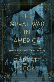 Free ebooks and pdf files download The Great War in America: World War I and Its Aftermath by Garrett Peck CHM FB2 English version