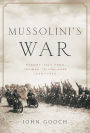 Mussolini's War: Fascist Italy from Triumph to Collapse: 1935-1943