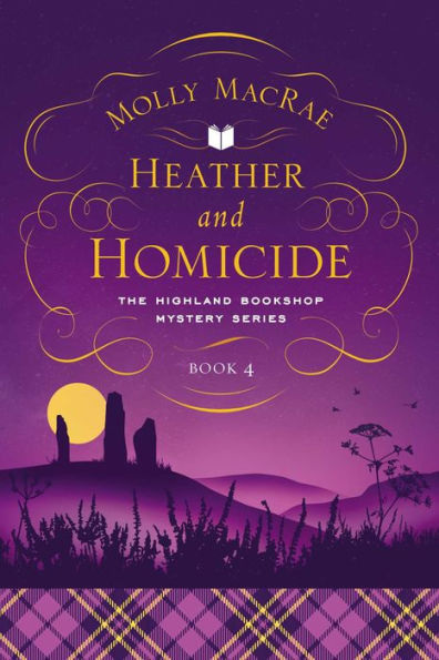Heather and Homicide: The Highland Bookshop Mystery Series: Book 4