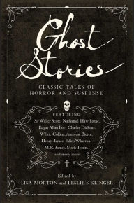 Title: Ghost Stories: Classic Tales of Horror and Suspense, Author: Leslie S Klinger