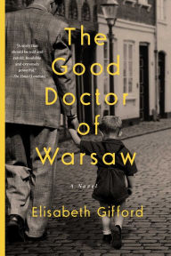 Title: The Good Doctor of Warsaw, Author: Elisabeth Gifford