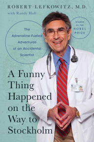 Amazon audio books download ipod A Funny Thing Happened on the Way to Stockholm: The Adrenaline-Fueled Adventures of an Accidental Scientist CHM PDB PDF by Robert J. Lefkowitz M.D., Randy Hall