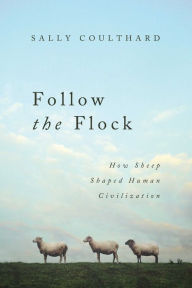 Free ebooks epub format download Follow the Flock: How Sheep Shaped Human Civilization FB2 9781643136585 in English