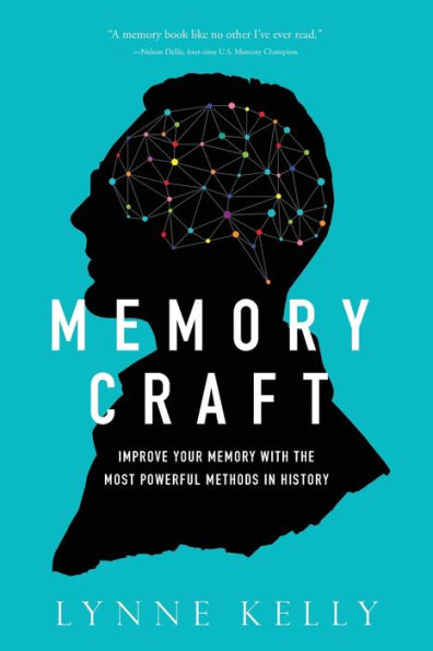 Memory Craft: Improve Your Memory with the Most Powerful Methods in History