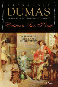 Free books to download on ipad 2 Between Two Kings: A Sequel to The Three Musketeers PDB PDF DJVU 9781643137513 English version by Lawrence Ellsworth, Alexandre Dumas