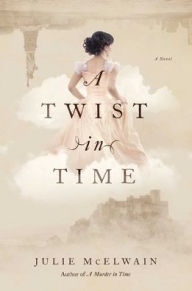 Title: A Twist in Time: A Kendra Donovan Mystery, Author: Julie McElwain