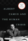 Albert Camus and the Human Crisis