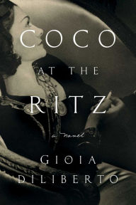 Title: Coco at the Ritz: A Novel, Author: Gioia Diliberto